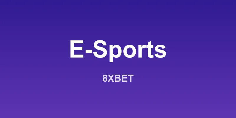 Khu vực thể thao điện tử của 8XBET