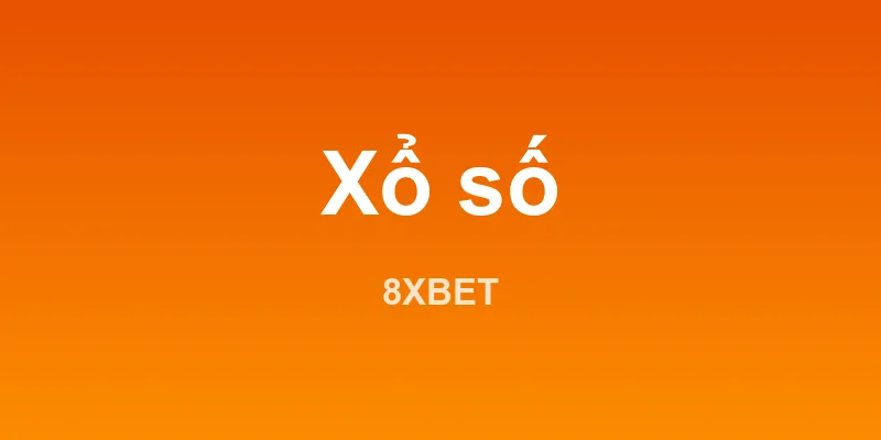 Xổ số trực tuyến 8XBET